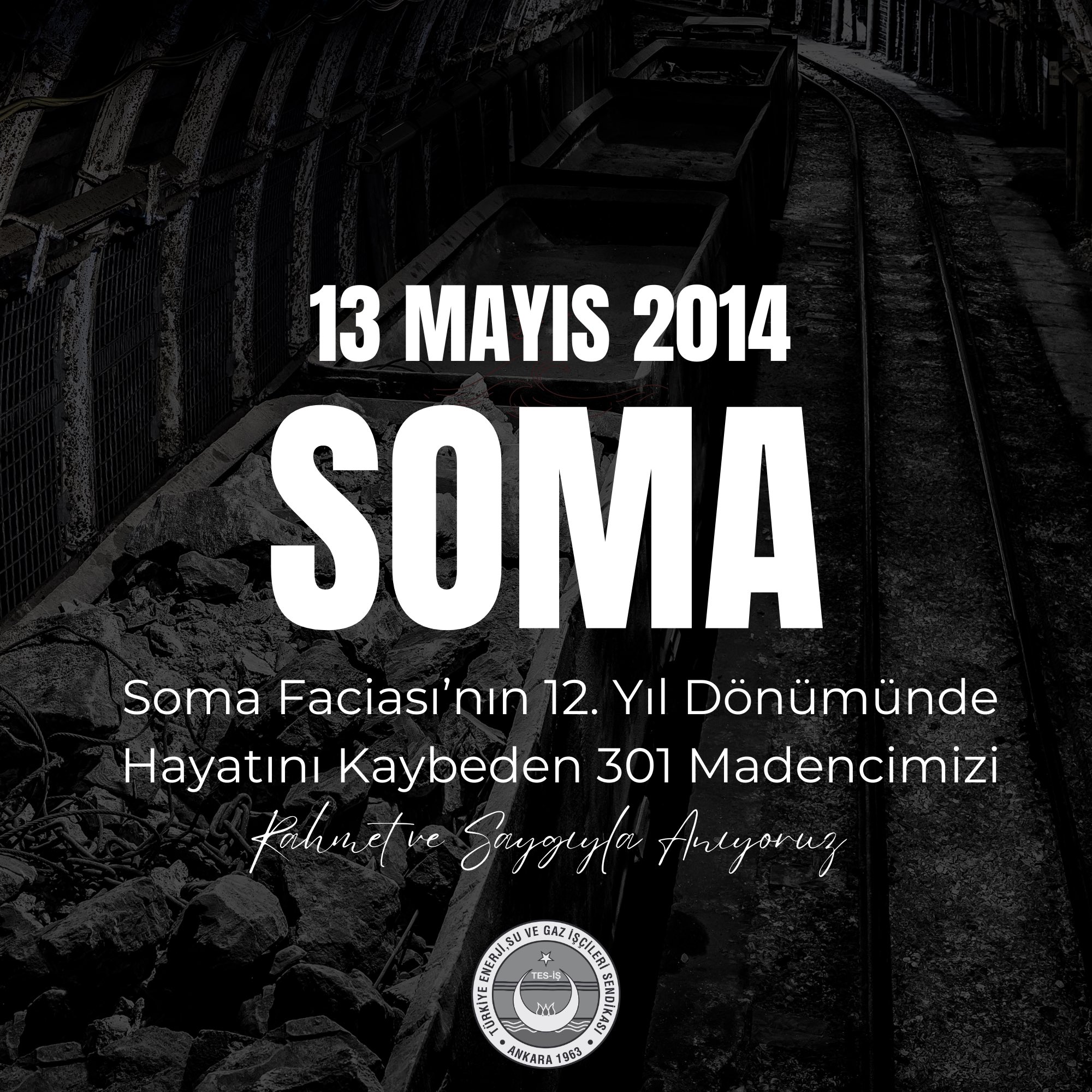 SOMA FACİASINDA HAYATINI KAYBEDEN MADEN ŞEHİTLERİMİZİ RAHMETLE ANIYORUZ
