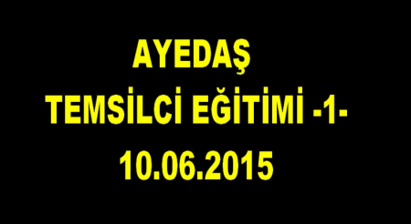 AYEDAŞ TEMSİLCİLER EĞİTİMİ -1-