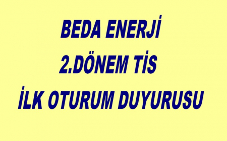 BEDA ENERJİ 2.DÖNEM TİS İLK OTURUM DUYURUSU