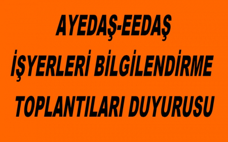  AYEDAŞ İŞYERLERİ BİLGİLENDİRME TOPLANTILARI