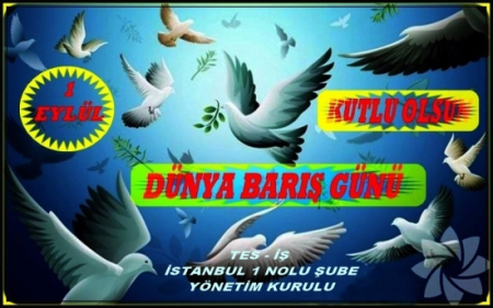 1 EYLÜL DÜNYA BARIŞ GÜNÜ