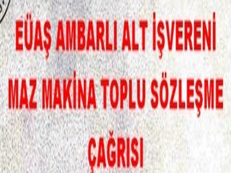 MAZ MAKİNE TOPLU SÖZLEŞME ÇAĞRISI