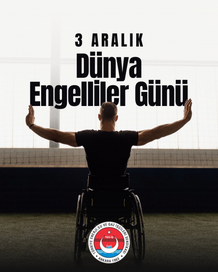 3 ARALIK DÜNYA ENGELLİLER GÜNÜ MESAJI