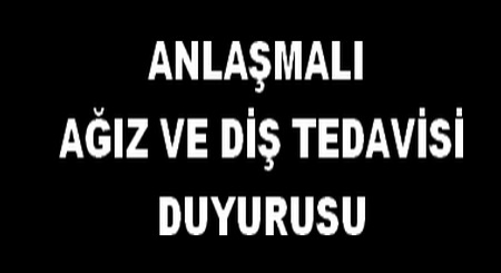 ANLAŞMALI DİŞ SAĞLIĞI