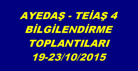 AYEDAŞ TEİAŞ 4 BİLGİLENDİRME