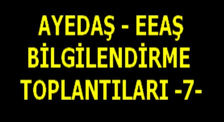 AYEDAŞ -EEAŞ BİLGİLENDİRME -7-
