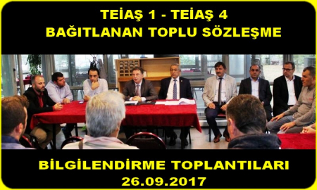 TEİAŞ 1 VE 4 T.İ.S. İMZALAMA BİLGİLENDİRME TOPLANTILARI