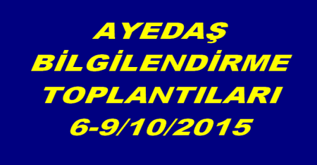 AYEDAŞ BİLGİLENDİRME TOPLANTILARI