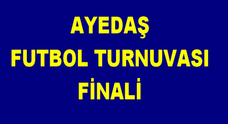 AYEDAŞ FUTBOL TURNUVASI