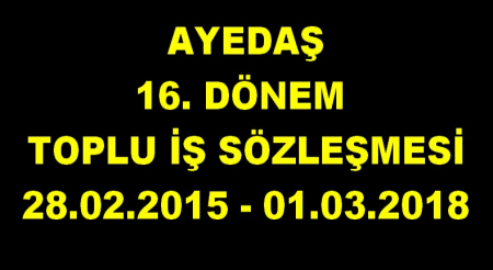 AYEDAŞ 16.DÖNEM TOPLU İŞ SÖZLEŞMESİ