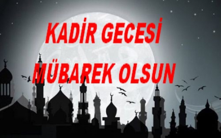 KADİR GECENİZ MÜBAREK OLSUN