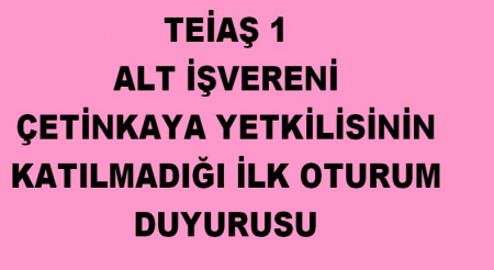 ÇETİNKAYA İLK OTURUM TUTANAĞI