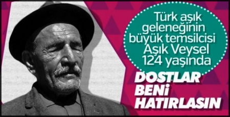 AŞIK VEYSEL 124 YAŞINDA