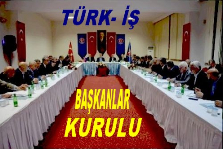TÜRK-İŞ BAŞKANLAR KURULU