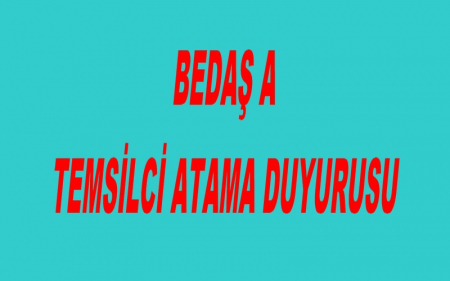  BEDAŞ A TEMSİLCİ ATAMA DUYURUSU
