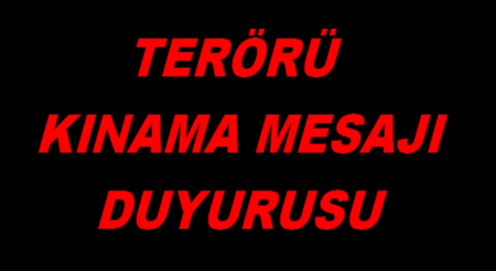TERÖRÜ LANETLİYORUZ