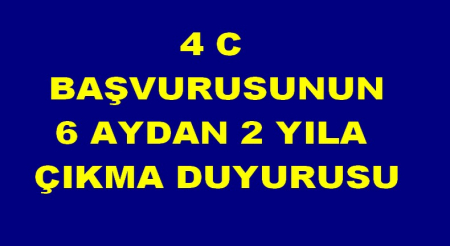 4 C BAŞVURU SÜRESİ DUYURUSU
