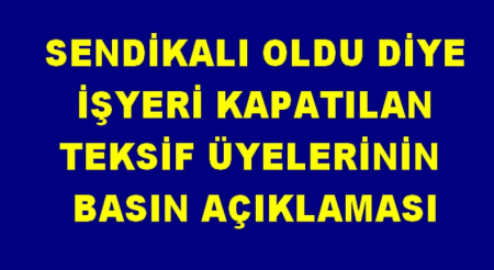 SENDİKALI OLDU DİYE İŞYERİ KAPATILAN TEKSİF ÜYELERİNE DAYANIŞMA