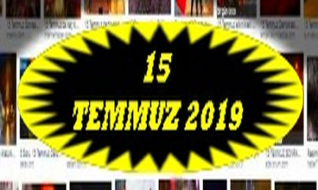 15 TEMMUZ 2019