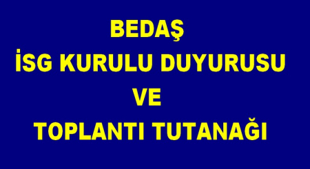 BEDAŞ İSG KURULU  TOPLANTI DUYURUSU