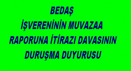 BEDAŞ MUVAZAA DAVASI DUYURUSU
