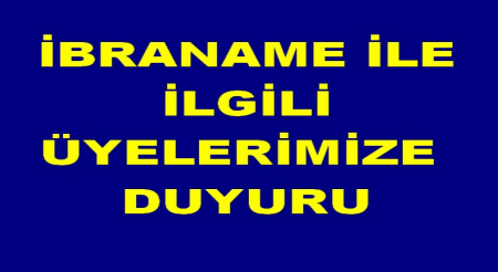 İBRANAME İLE İLGİLİ DUYURU