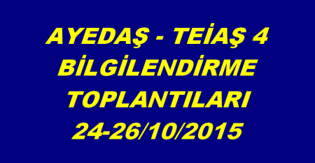 AYEDAŞ TEİAŞ 4 BİLGİLENDİRME