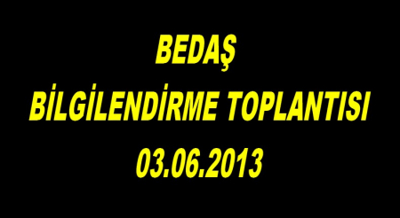 BEDAŞ ÜYE BİLGİLENDİRME TOPLANTISI