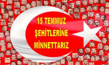 15 TEMMUZ ŞEHİTLERİNE MİNNETTARIZ