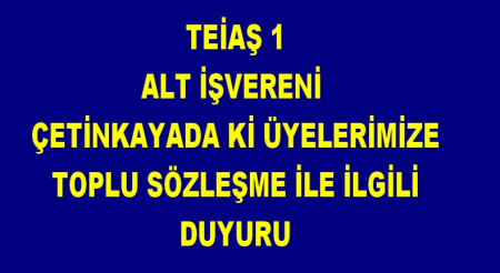 ÇETİNKAYA SÖZLEŞMESİ İLE İLGİLİ DUYURU