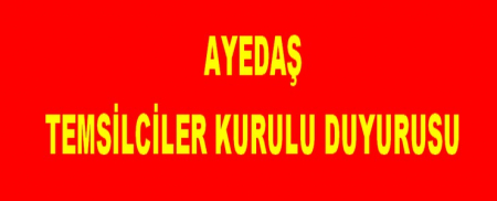 AYEDAŞ TEMSİLCİLER KURULU DUYURUSU