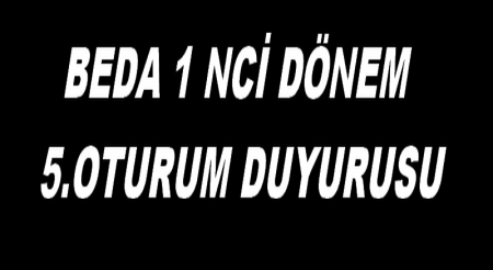  BEDA ENERJİ 1. DÖNEM 5. OTURUM DUYURUSU