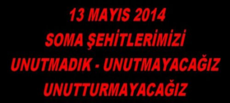 SOMA ŞEHİTLERİMİZİ UNUTMAYACAĞIZ