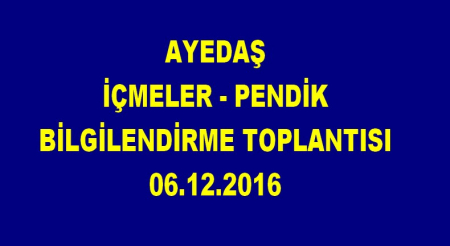 AYEDAŞ İÇMELER-PENDİK BİLGİLENDİRME