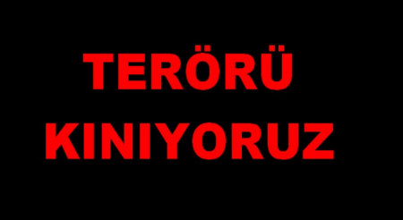 TERÖRÜ KINIYORUZ