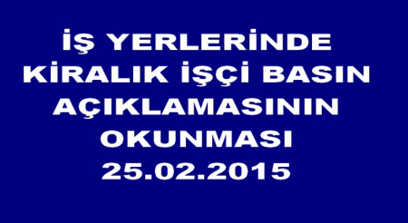 İŞYERLERİNDE KİRALIK İŞÇİ BASIN AÇIKLAMASI