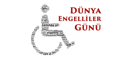 3 ARALIK DÜNYA ENGELLİLER GÜNÜ 