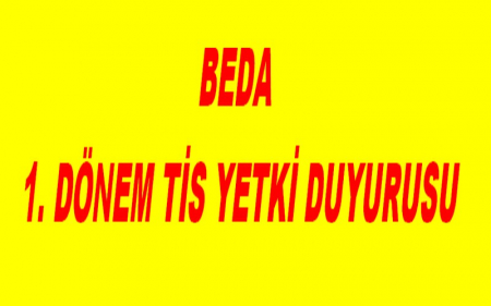 BEDA 1. DÖNEM TİS YETKİ DUYURUSU