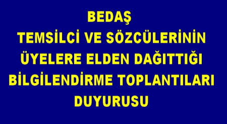 ÜYELERE DAĞITILAN BİLGİLENDİRME TOLANTILARI DUYURUSU