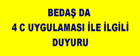BEDAŞ DA 4 C UYGULAMASI İLE İLGİLİ DUYURU