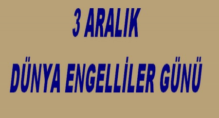 DÜNYA ENGELLİLER GÜNÜ