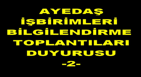 AYEDAŞ İŞBİRİMLERİ TOPLANTILARI -2-