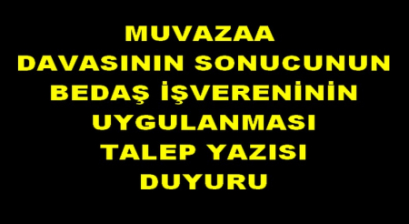 MUVAZAA DAVASININ UYGULANMASI TALEBİ