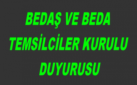 BEDAŞ VE BEDA TEMSİLCİLER KURULU DUYURUSU