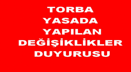 TORBA YASADA YAPILAN DEĞİŞİKLİKLER
