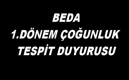  BEDA 1.DÖNEM ÇOĞUNLUK TESPİT DUYURUSU