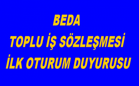 BEDA TOPLU SÖZLEŞMESİ İLK OTURUM DUYURUSU