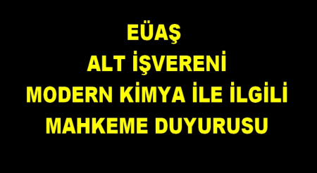 EÜAŞ ALT İŞVERENİ MAHKEME DUYURUSU