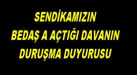 BEDAŞA AÇTIĞIMIZ DAVANIN DUYURUSU
