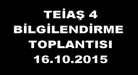 TEİAŞ 4 BİLGİLENDİRME